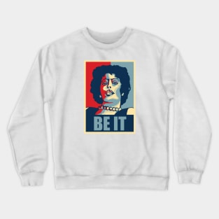 Be It Crewneck Sweatshirt